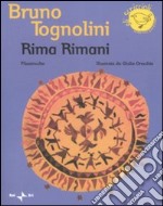 Rima rimani. Filastrocche. Ediz. illustrata