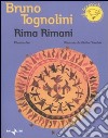 Rima rimani. Filastrocche. Ediz. illustrata libro