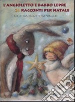 L'angioletto e Babbo Lepre. 24 racconti di Natale. Ediz. illustrata libro