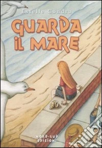 Guarda il mare libro