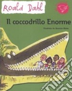 Il coccodrillo Enorme. Ediz. illustrata libro