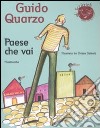 Paese che vai. Ediz. illustrata libro