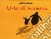 Urlo di mamma. Ediz. illustrata libro di Bauer Jutta