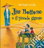 Jim Bottone e il piccolo gigante. Ediz. illustrata libro