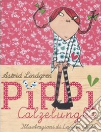 Pippi Calzelunghe. Ediz. illustrata libro