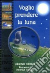 Voglio prendere la luna! Con DVD libro