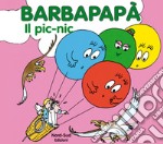 Barbapapà. Il pic-nic. Ediz. illustrata libro