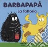 Barbapapà. La fattoria. Ediz. illustrata libro