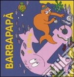 Barbapapà. Il mare. Ediz. illustrata libro