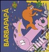 Barbapapà. Il mare. Ediz. illustrata libro