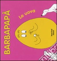 Barbapapà. Le uova. Ediz. illustrata libro