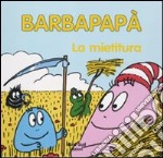 Barbapapà. La mietitura. Ediz. illustrata