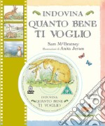 Indovina quanto bene ti voglio. Ediz. illustrata. Con DVD libro