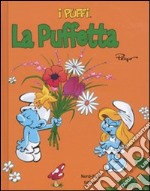 La Puffetta. I puffi. Ediz. illustrata libro