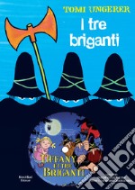 I tre briganti. Ediz. a colori. Con DVD: Tiffany e i tre briganti libro