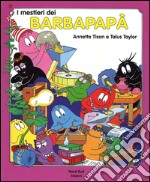 I mestieri dei Barbapapà. Ediz. illustrata libro