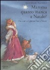 Mamma, quanto manca a Natale? Ediz. illustrata libro