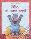 Nilo, sei come papà! libro