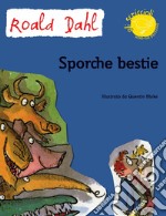 Sporche bestie. Ediz. illustrata libro