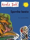 Sporche bestie. Ediz. illustrata libro di Dahl Roald