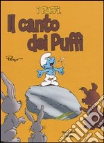 Il canto dei puffi. I puffi. Ediz. illustrata libro