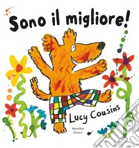 Sono il migliore. Ediz. illustrata