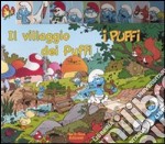 Il villaggio dei puffi. I puffi. Ediz. illustrata libro