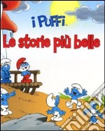 Le storie più belle. I puffi. Ediz. illustrata libro