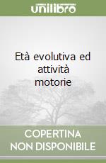 Età evolutiva ed attività motorie