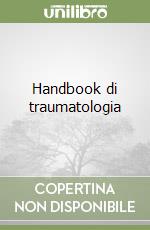 Handbook di traumatologia