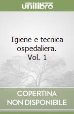 Igiene e tecnica ospedaliera. Vol. 1