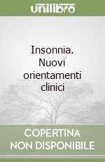 Insonnia. Nuovi orientamenti clinici