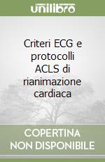 Criteri ECG e protocolli ACLS di rianimazione cardiaca