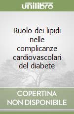 Ruolo dei lipidi nelle complicanze cardiovascolari del diabete