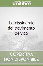 La dissinergia del pavimento pelvico