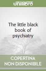 The little black book of psychiatry libro