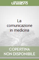 La comunicazione in medicina libro