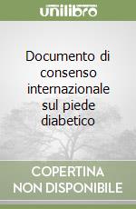 Documento di consenso internazionale sul piede diabetico