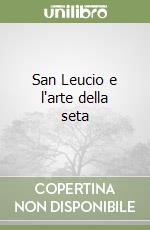 San Leucio e l'arte della seta libro