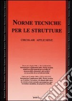 Norme tecniche per le strutture. Circolari applicative libro