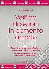 Verifica di sezioni in cemento armato. Sezioni di qualunque forma sollecitate a presso/tenso-flessione retta o deviata... Con software libro