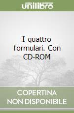 I quattro formulari. Con CD-ROM libro