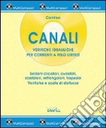 Canali. Verifiche idrauliche per correnti a pelo libero. Con CD-ROM libro