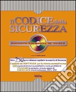 Il codice della sicurezza. Raccolta normativa. Con CD-ROM