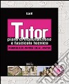 Tutor. Piano di manutenzione e fascicolo tecnico. Con Contenuto digitale per download e accesso on line libro