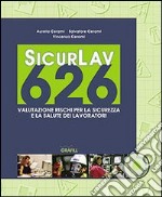 Sicurlav626. Valutazione rischi per la sicurezza e la salute dei lavoratori. Con CD-ROM libro