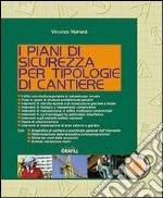 I piani di sicurezza per tipologie di cantiere. Con CD-ROM libro