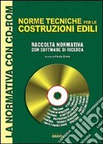 Norme tecniche costruzioni edili. Con CD-ROM libro