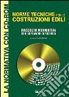 Norme tecniche costruzioni edili. Con CD-ROM libro