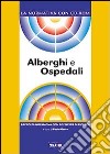Alberghi e ospedali. Con Contenuto digitale per download e accesso on line libro di Oreto P. (cur.)